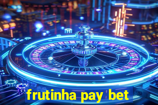 frutinha pay bet